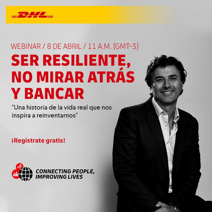 Seminario Webinar en alianza con DHL Express Ser resiliente, no mirar atrás y bancar